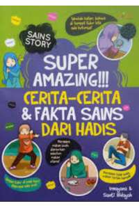Super Amazing Cerita-cerita & Fakta Sains Dari Hadis